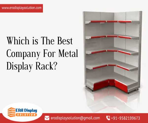 Which is The Best Company For Metal Display Rack?